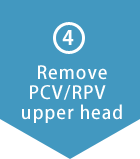 (4) Remove PCV/RPV upper head